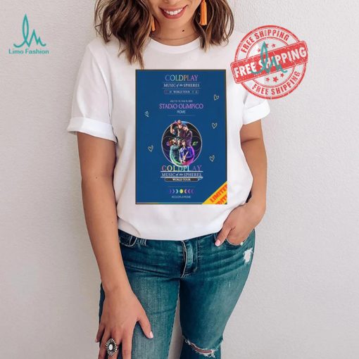 Awesome Coldplay music of the spheres world tour july 12 13 15 16 2024 stadio olimpico rome shirt