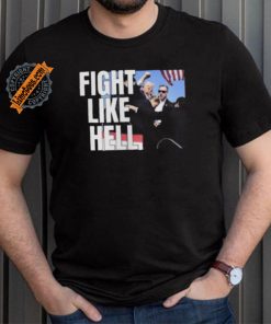 Awesome Donald Trump Fight Like Hell T Shirt