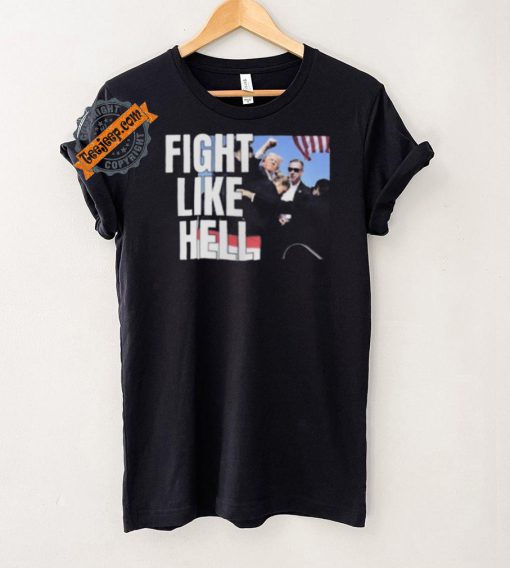 Awesome Donald Trump Fight Like Hell T Shirt
