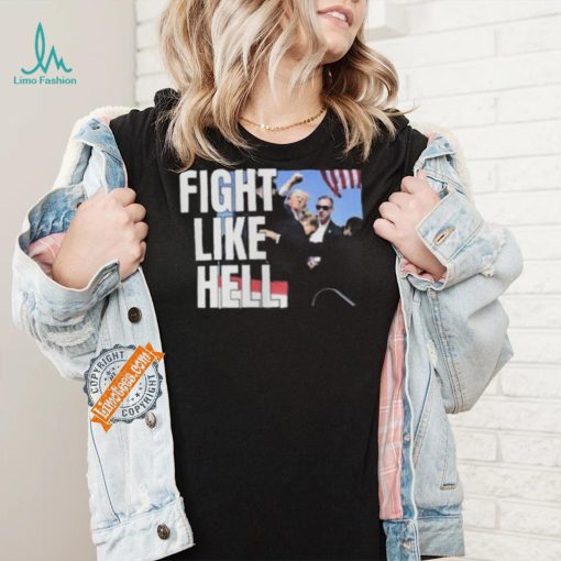 Awesome Donald Trump Fight Like Hell T Shirt