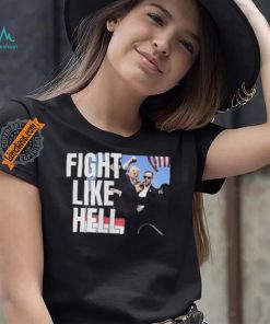 Awesome Donald Trump Fight Like Hell T Shirt