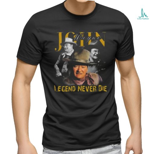 Awesome John Wayne legend never die signature 2024 shirt