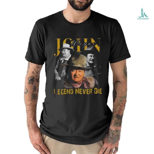 Awesome John Wayne legend never die signature 2024 shirt