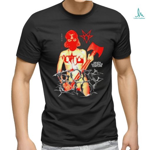 Axe girl death violence torture T Shirt