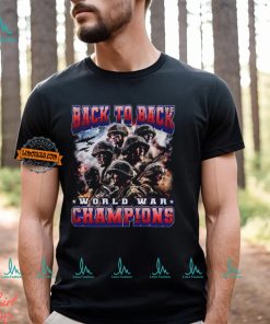 Back To Back World War Champions T Shirt