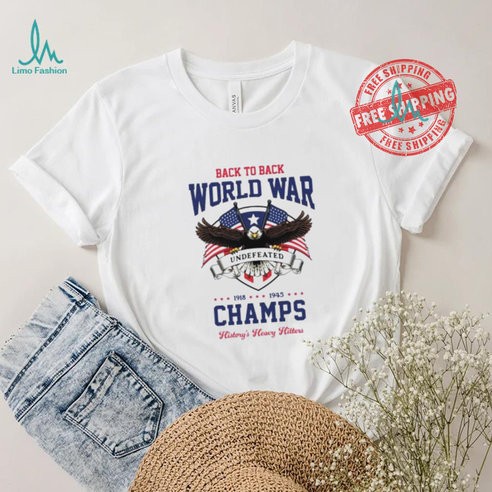 Back to back world war champs history’s heavy hitters USA flag shirt Back to back world war champs history’s heavy hitters USA flag shirt