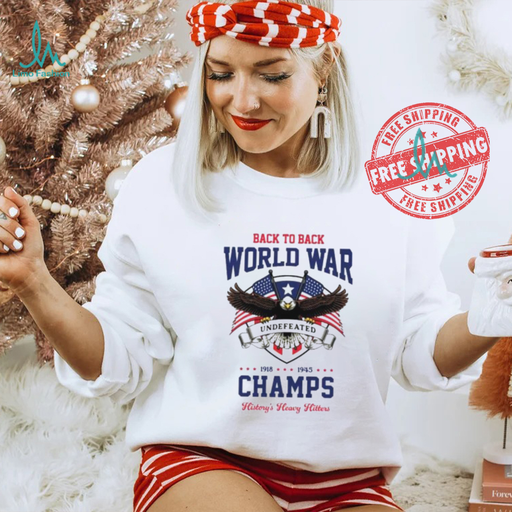 Back to back world war champs history’s heavy hitters USA flag shirt Back to back world war champs history’s heavy hitters USA flag shirt