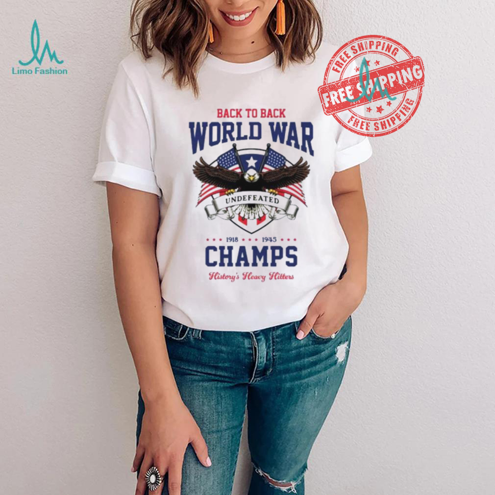 Back to back world war champs history’s heavy hitters USA flag shirt Back to back world war champs history’s heavy hitters USA flag shirt