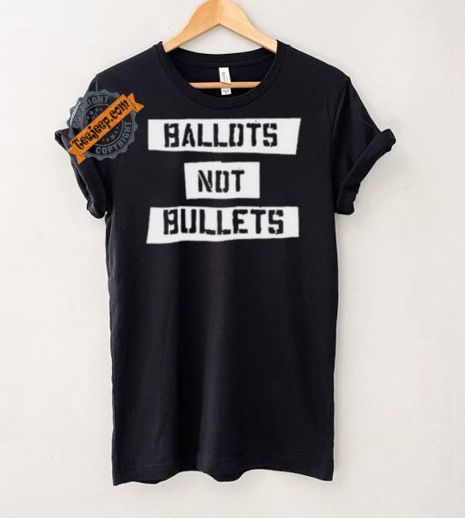 Ballots Not Bullets Shirt