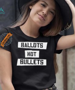 Ballots Not Bullets Shirt