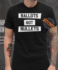 Ballots Not Bullets Shirt