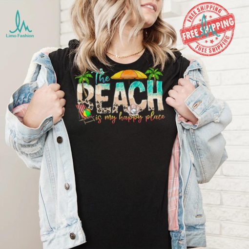 Beach is My Happy Place T shirt