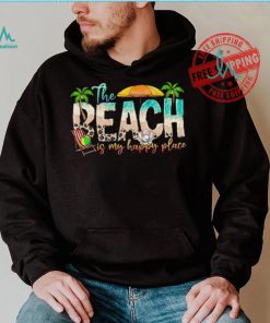 Beach is My Happy Place T shirt