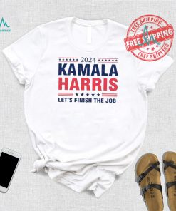 Best 2024 kamala harris let’s finish the job shirt