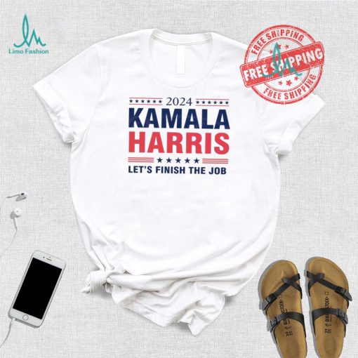 Best 2024 kamala harris let’s finish the job shirt