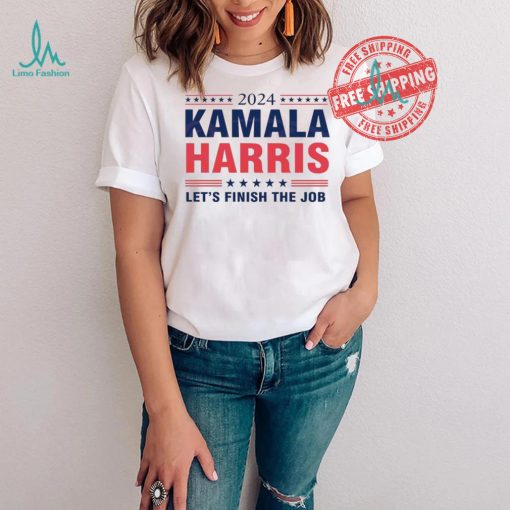 Best 2024 kamala harris let’s finish the job shirt