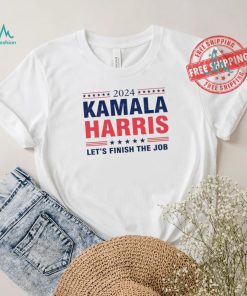 Best 2024 kamala harris let’s finish the job shirt