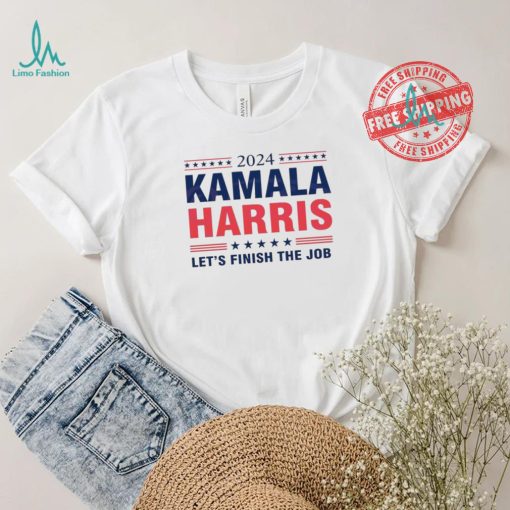 Best 2024 kamala harris let’s finish the job shirt