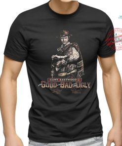 Best Clint eastwood the good the bad and the ugly shirt, hoodie, sweater, long sleeve and tank top Best Clint eastwood the good the bad and the ugly shirt