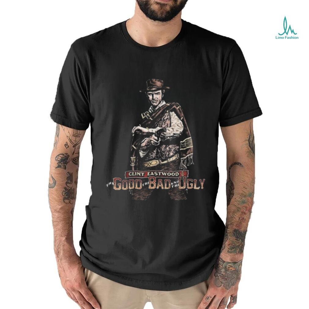 Best Clint eastwood the good the bad and the ugly shirt Best Clint eastwood the good the bad and the ugly shirt