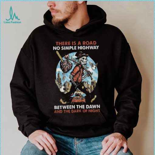 Best Grateful dead there is a road no simple highway fan 2024 shirt