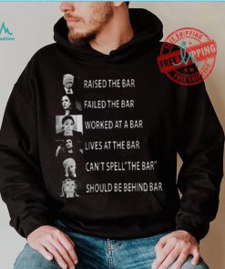 Best Trump raised the bar kamala harris failed the bar shirt