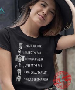 Best Trump raised the bar kamala harris failed the bar shirt