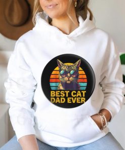 Best cat dad ever shirt, hoodie, sweater, long sleeve and tank top Best cat dad ever shirt