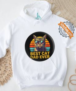 Best cat dad ever shirt, hoodie, sweater, long sleeve and tank top Best cat dad ever shirt