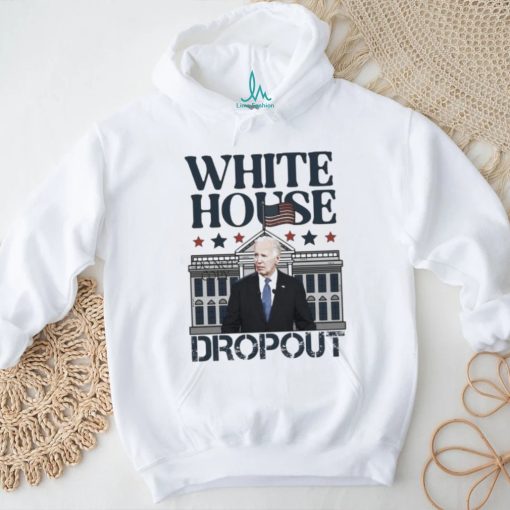 Biden White House Dropout Shirt