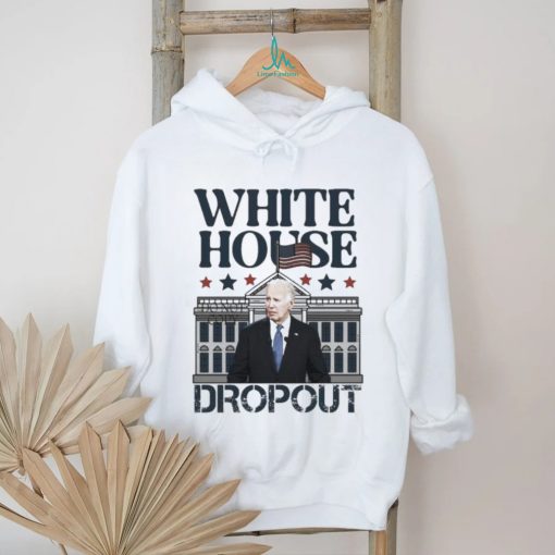 Biden White House Dropout Shirt