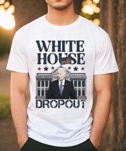 Biden White House Dropout Shirt