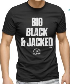 Big Black And Jacked Shirt, hoodie, sweater, long sleeve and tank top Big Black And Jacked Shirt