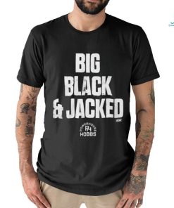 Big Black And Jacked Shirt, hoodie, sweater, long sleeve and tank top Big Black And Jacked Shirt