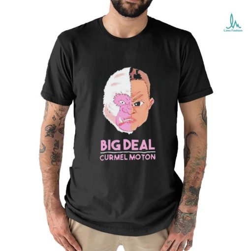 Big Deal Curmel Moton shirt