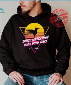 Bird watching goes both ways sunset t shirt