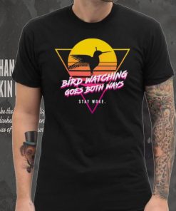 Bird watching goes both ways sunset t shirt