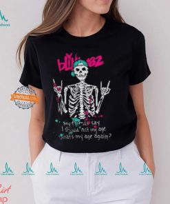 Blink 182 My Friends Say I Should Act My Age What My Age A Again Unisex T Shirt