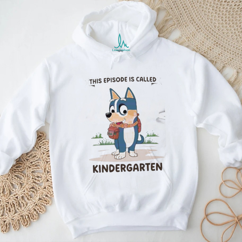 Blue Dog This Episode Is Called Kindergarten 2024 Shirt Blue Dog This Episode Is Called Kindergarten 2024 Shirt