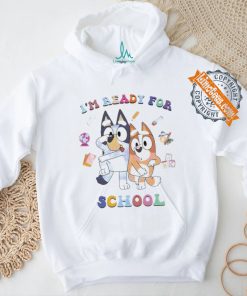 Bluey Bingo Im Ready For School Shirt