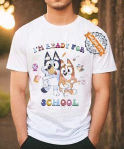 Bluey Bingo Im Ready For School Shirt