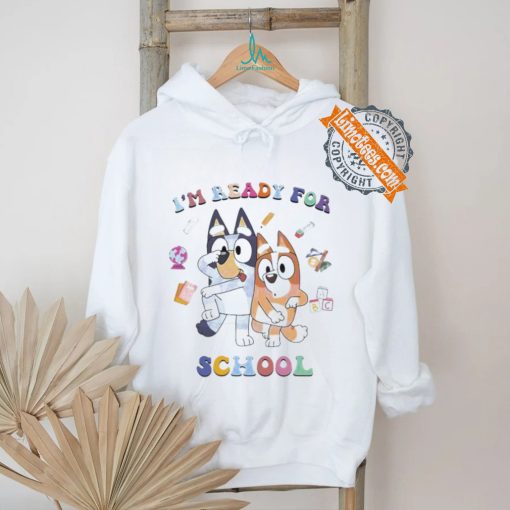 Bluey Bingo Im Ready For School Shirt