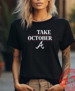 Braves Take October 2024 shirt