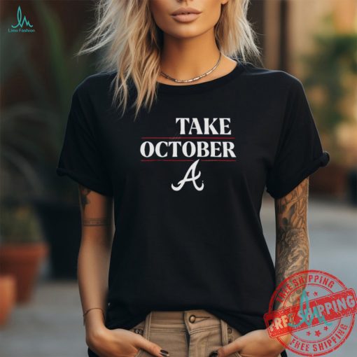 Braves Take October 2024 shirt