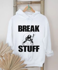 Break Stuff Smash Things Tee Shirt