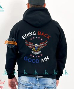 Bring Back Good Aim Shirt