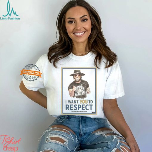 Bryan Keith I Want You To Respect Shirt