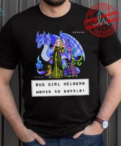 Bug Girl Helaena Wants To Battle Shirt