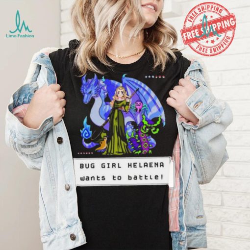 Bug Girl Helaena Wants To Battle Shirt