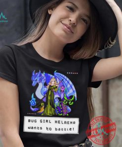 Bug Girl Helaena Wants To Battle Shirt